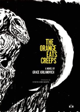 The Orange Eats Creeps by Grace Krilanovich